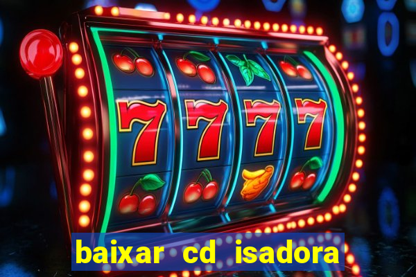 baixar cd isadora pompeo - processo